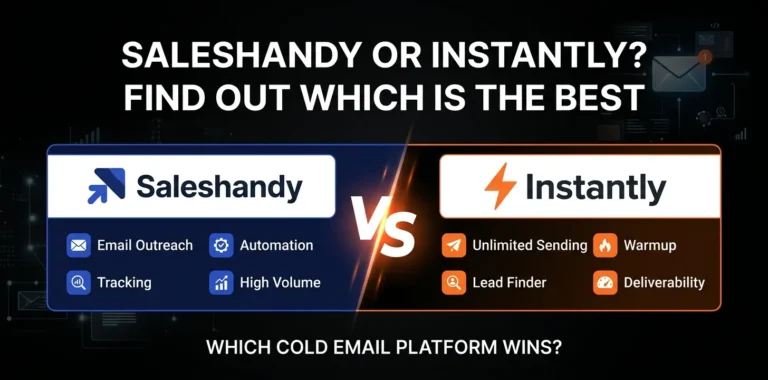 Saleshandy or Instantly Find out which is the best