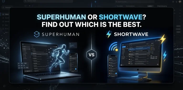 Superhuman or Shortwave Find out which is the best