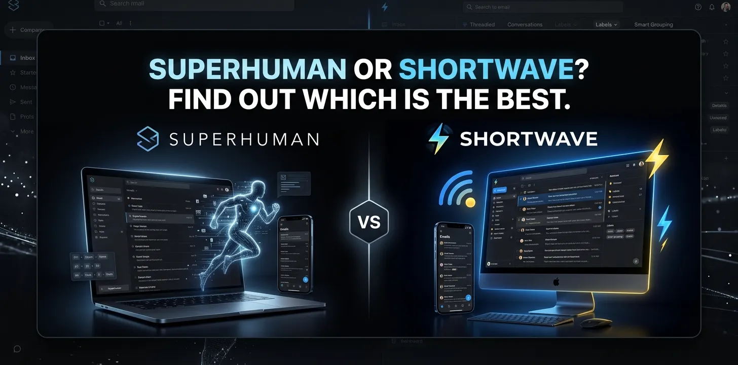 Superhuman or Shortwave Find out which is the best